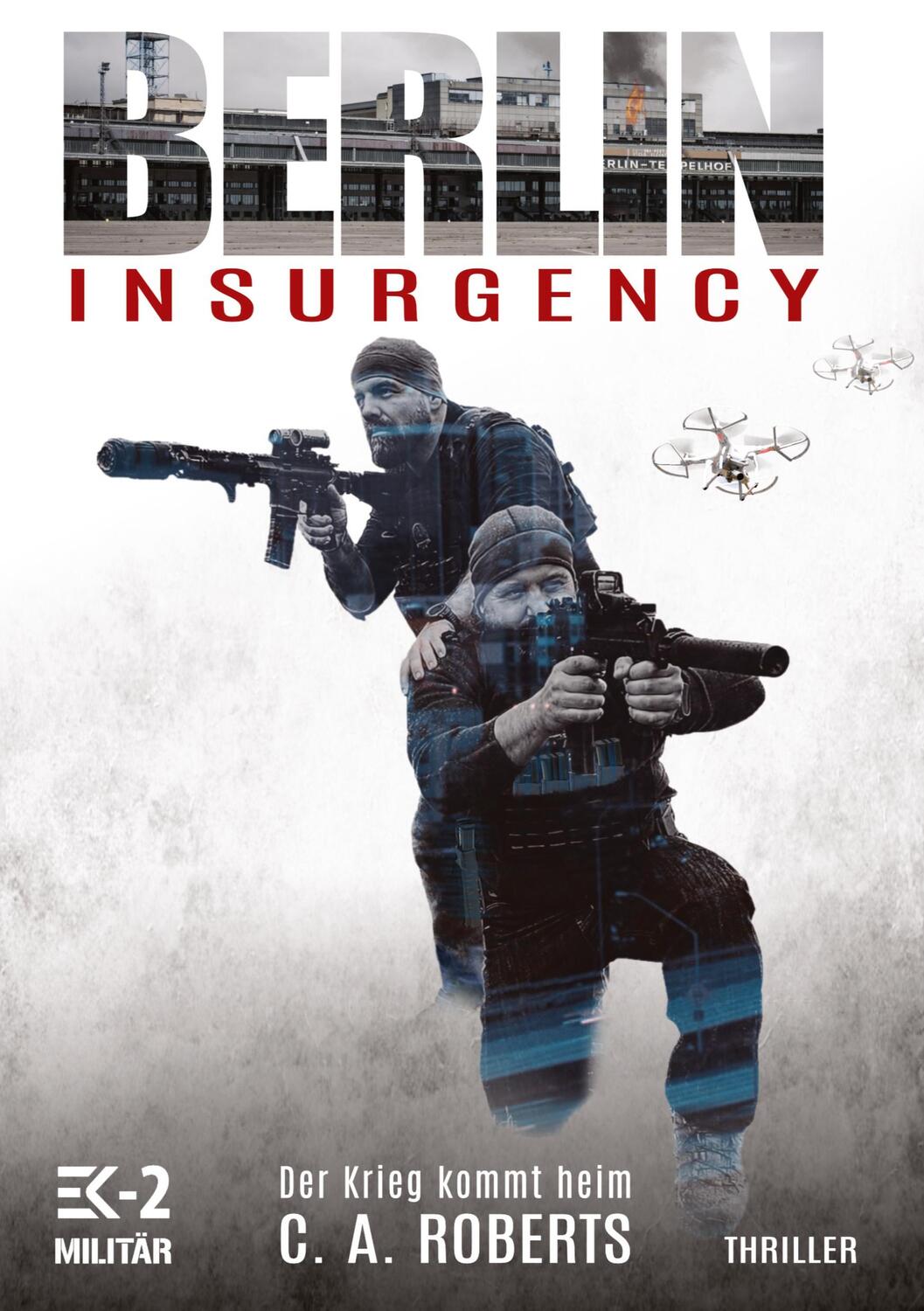 Cover: 9783964033222 | Berlin Insurgency ¿ Der Krieg kommt heim | C. A. Roberts | Taschenbuch