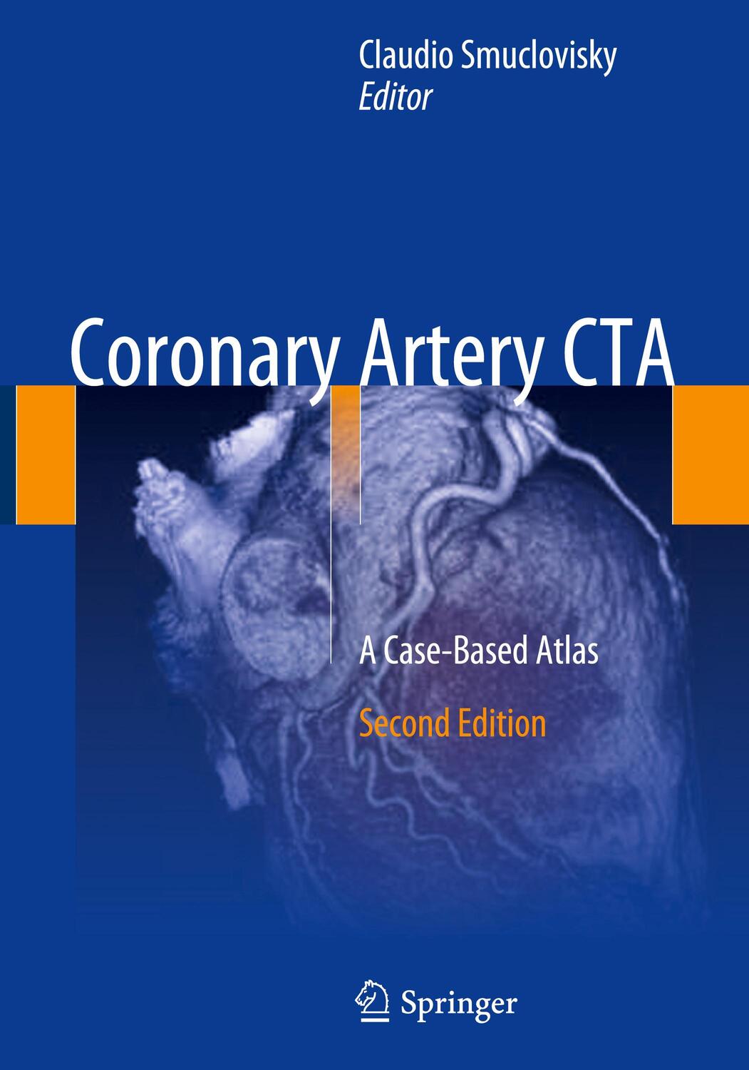 Cover: 9783319669861 | Coronary Artery CTA | A Case-Based Atlas | Claudio Smuclovisky | Buch