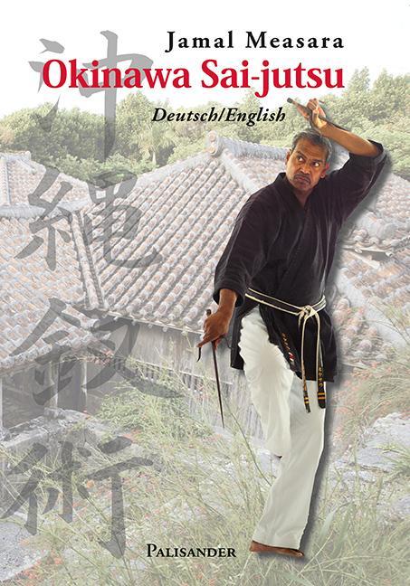 Cover: 9783938305331 | Okinawa Sai-jutsu | Deutsch/English | Jamal Measara | Taschenbuch