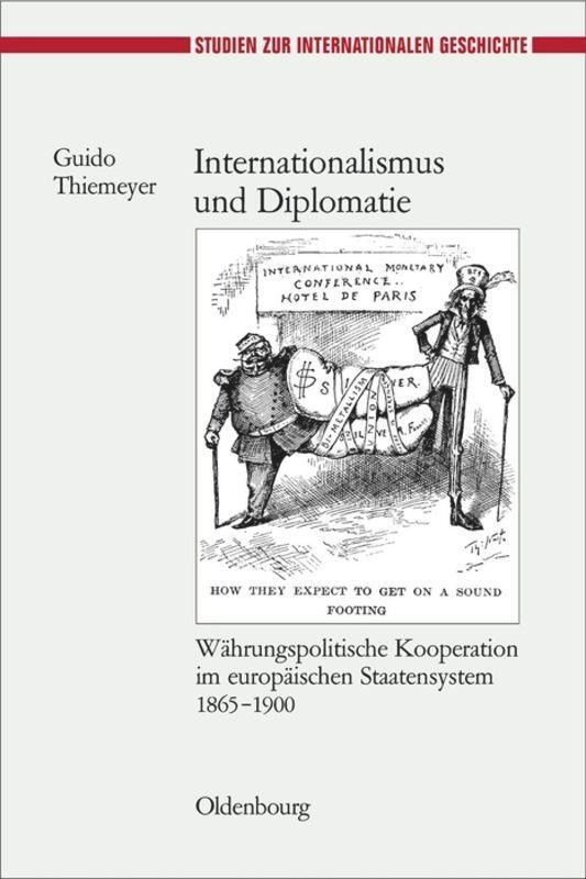 Cover: 9783486584318 | Internationalismus und Diplomatie | Guido Thiemeyer | Buch | ISSN