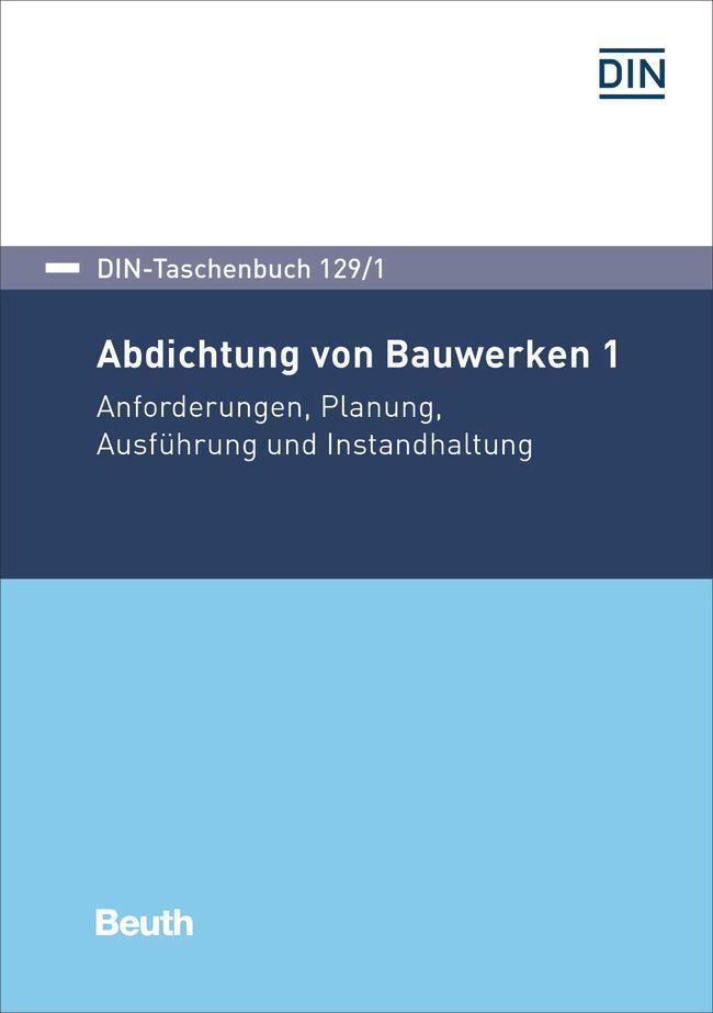 Cover: 9783410280583 | Abdichtung von Bauwerken 1 | Taschenbuch | DIN-Beuth-Taschenbuch