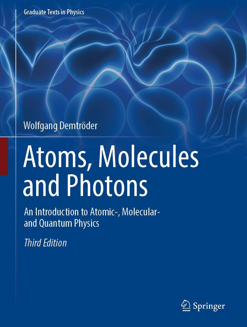 Cover: 9783662555217 | Atoms, Molecules and Photons | Wolfgang Demtröder | Buch | xviii