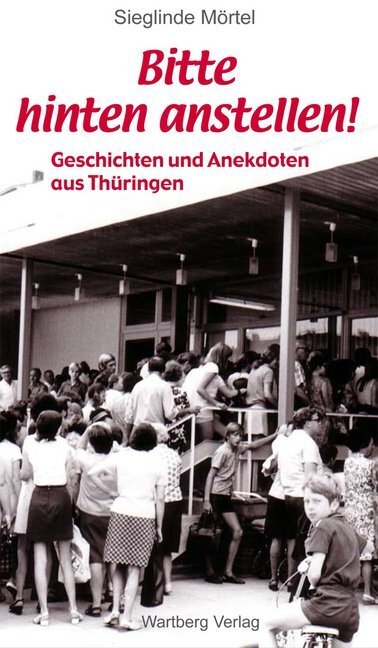 Cover: 9783831319664 | Bitte hinten anstellen! | Geschichten und Anekdoten aus Thüringen