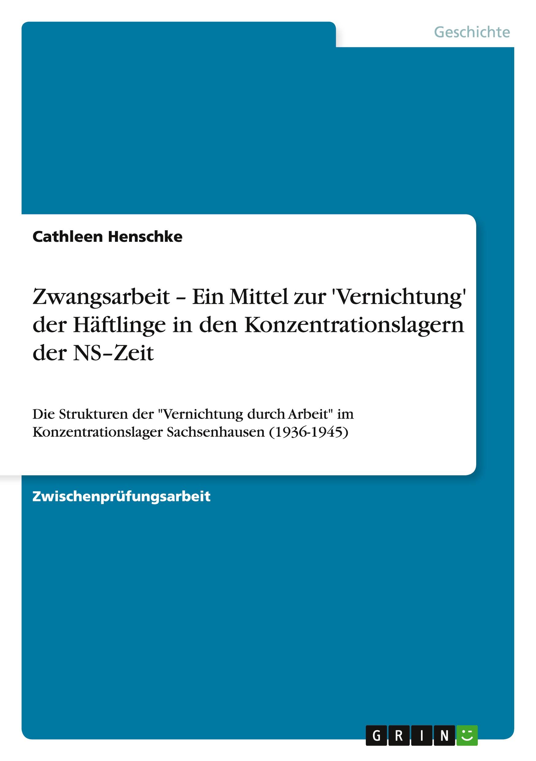 Cover: 9783640386819 | Zwangsarbeit - Ein Mittel zur 'Vernichtung' der Häftlinge in den...