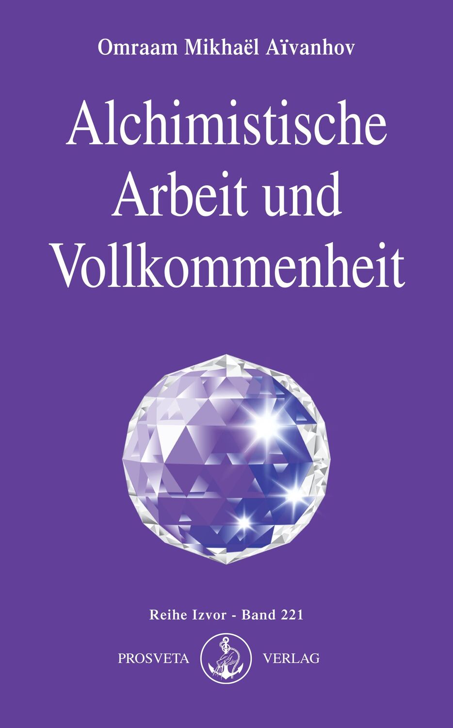 Cover: 9783895150067 | Alchimistische Arbeit und Vollkommenheit | Omraam Mikhael Aivanhov