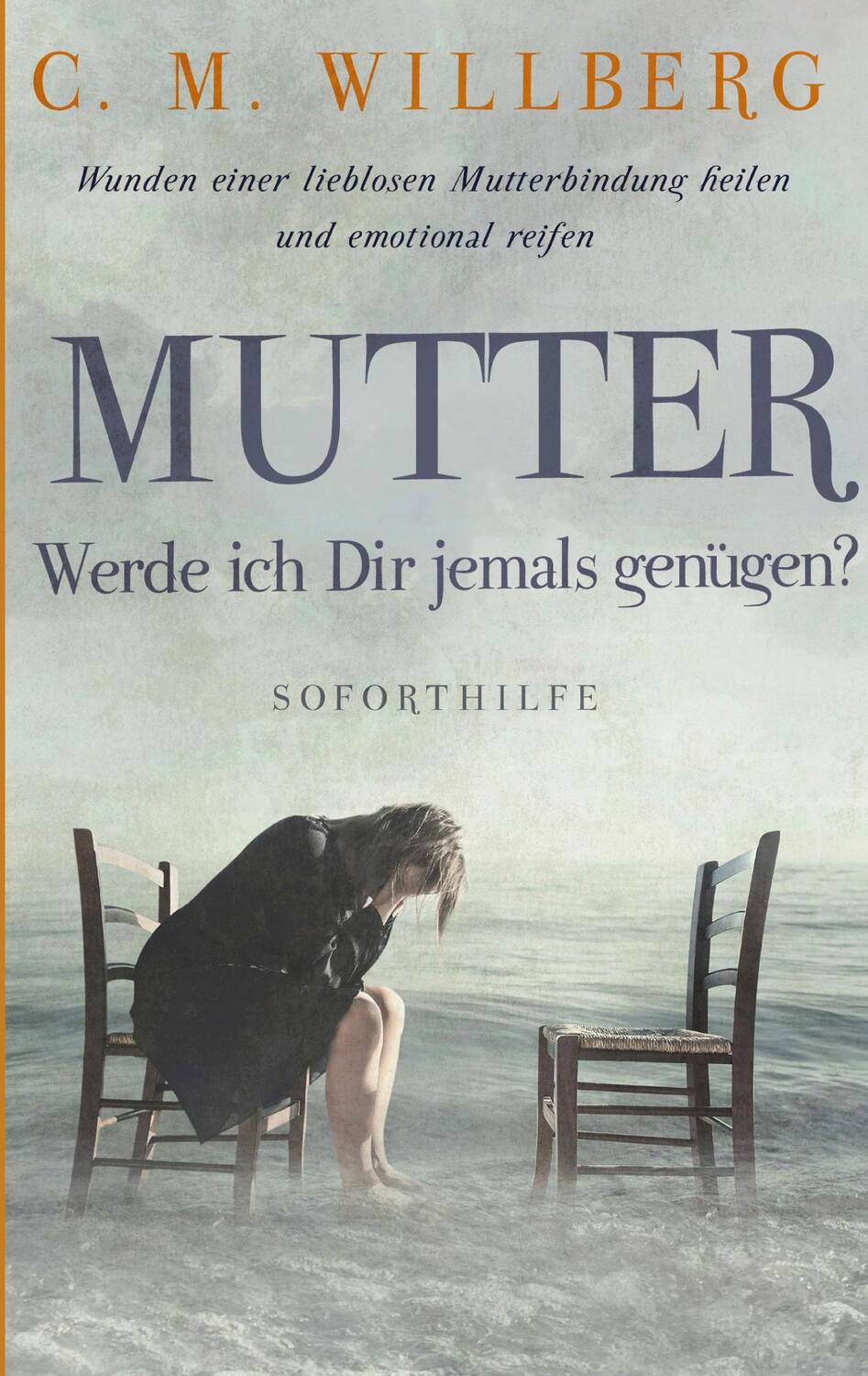 Cover: 9783752607147 | Mutter, Werde ich Dir jemals genügen? | C. M. Willberg | Taschenbuch