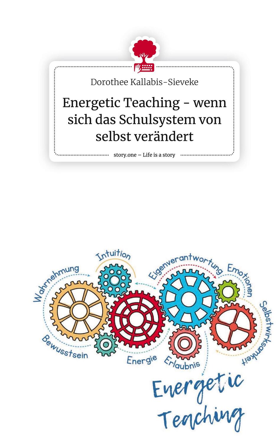 Cover: 9783711527097 | Energetic Teaching - wenn sich das Schulsystem von selbst...