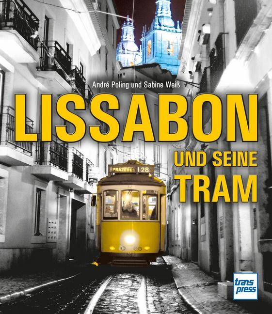 Cover: 9783613716131 | Lissabon und seine Tram | Sabine Weiß (u. a.) | Buch | Deutsch | 2021