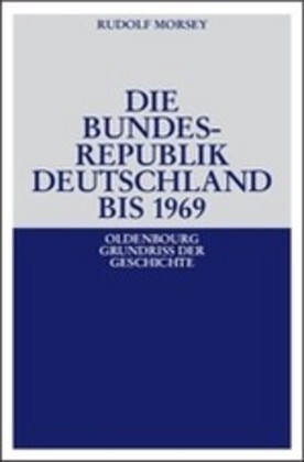 Cover: 9783486583199 | Die Bundesrepublik Deutschland | Entstehung und Entwicklung bis 1969