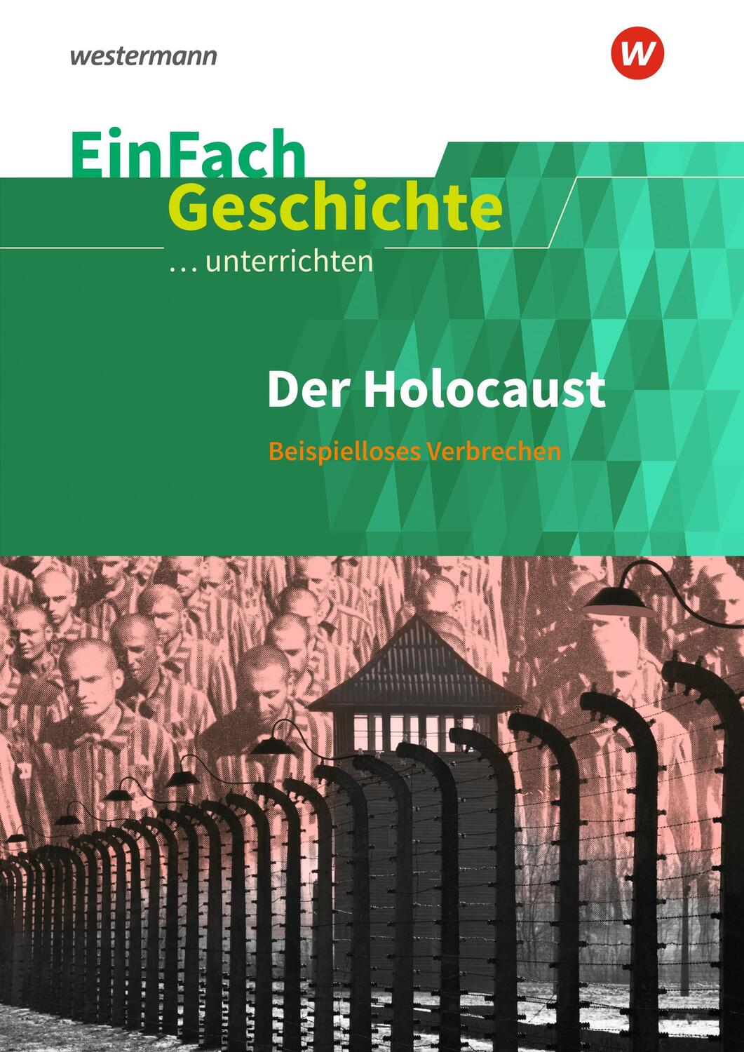 Cover: 9783140247368 | Der Holocaust. EinFach Geschichte ...unterrichten | Johannes Chwalek