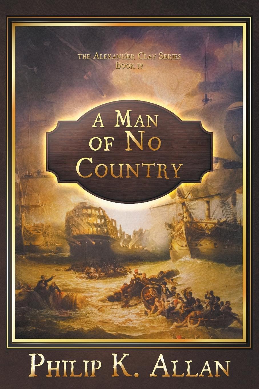 Cover: 9781946409607 | A Man of No Country | Philip K Allan | Taschenbuch | Alexander Clay