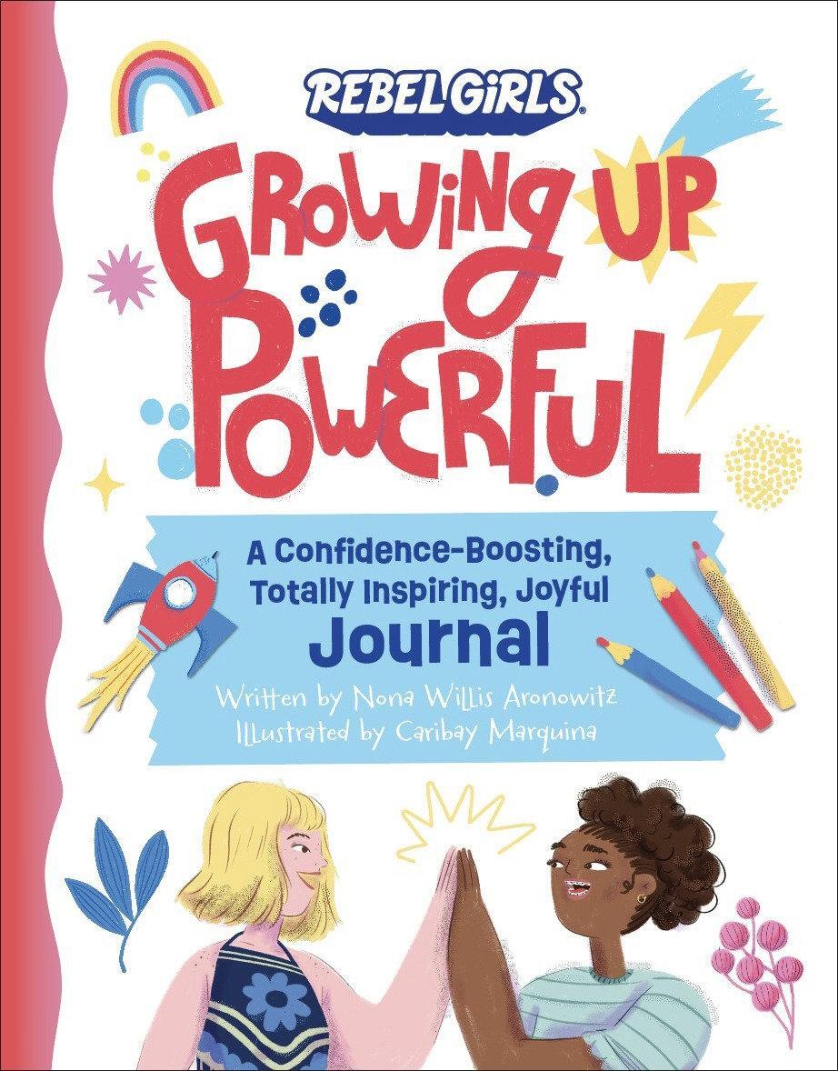 Cover: 9781953424716 | Growing Up Powerful Journal: A Confidence Boosting, Totally...
