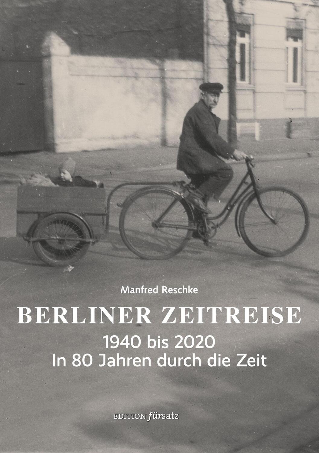 Cover: 9783897949904 | Berliner Zeitreise | 1940 bis 2020 - In 80 Jahren durch die Zeit