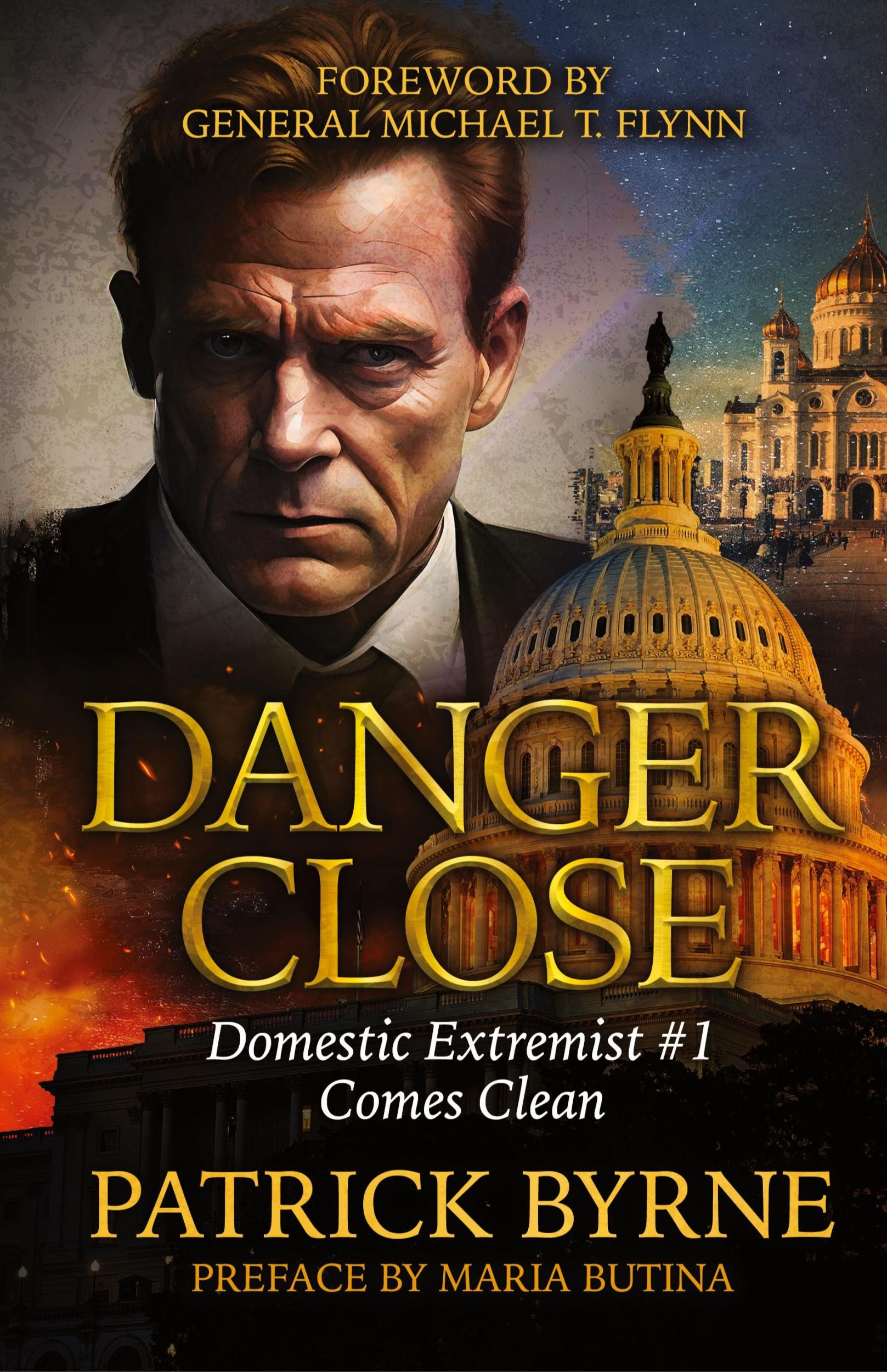 Cover: 9781963102116 | Danger Close | Domestic Extremist #1 Comes Clean | Patrick Byrne