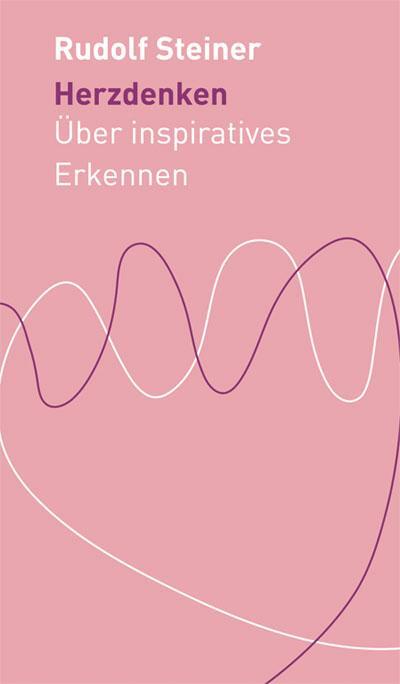 Cover: 9783727453007 | Herzdenken | Über inspiratives Erkennen | Rudolf Steiner | Buch | 2014