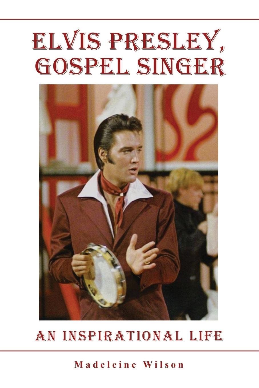 Cover: 9781802272550 | Elvis Presley, Gospel Singer | An Inspirational Life | Wilson | Buch