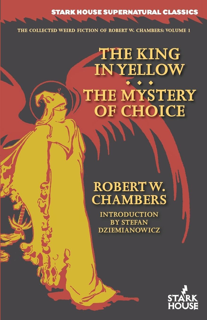 Cover: 9781933586779 | The King in Yellow / The Mystery of Choice | Robert W. Chambers | Buch