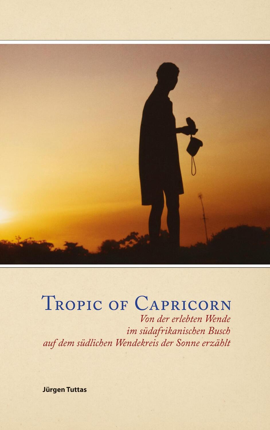 Cover: 9783739275604 | Tropic of Capricorn | Jürgen Tuttas | Taschenbuch | Paperback | 364 S.