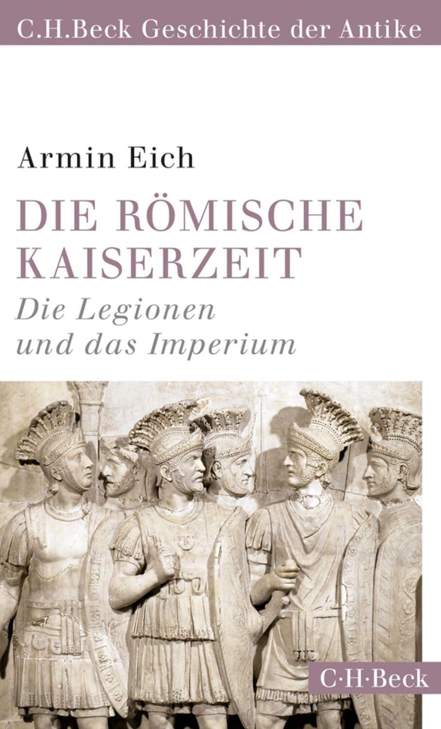 Cover: 9783406720222 | Die römische Kaiserzeit | Die Legionen und das Imperium | Armin Eich