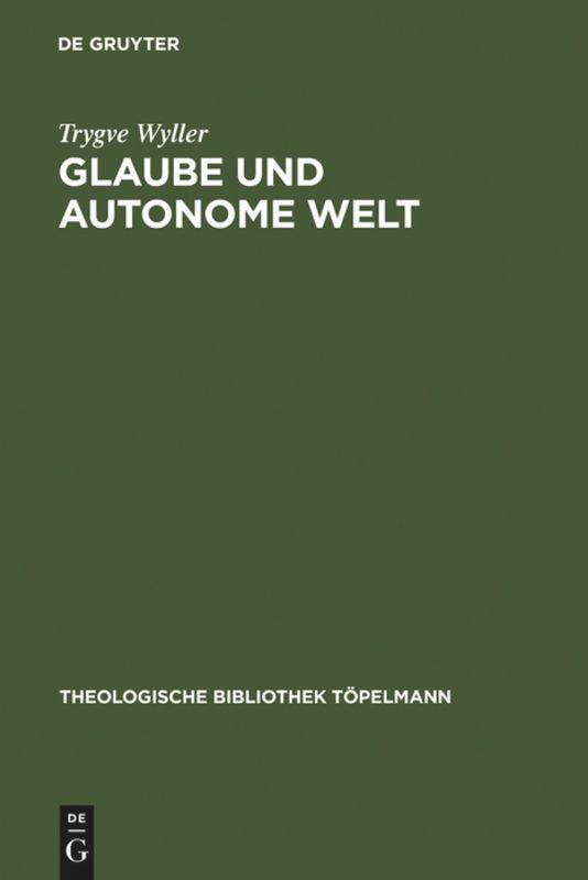 Cover: 9783110158151 | Glaube und autonome Welt | Trygve Wyller | Buch | IX | Deutsch | 1998