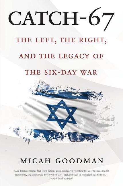 Cover: 9780300248418 | Catch-67: The Left, the Right, and the Legacy of the Six-Day War