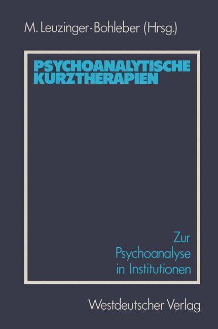 Cover: 9783531117409 | Psychoanalytische Kurztherapien | Zur Psychoanalyse in Institutionen