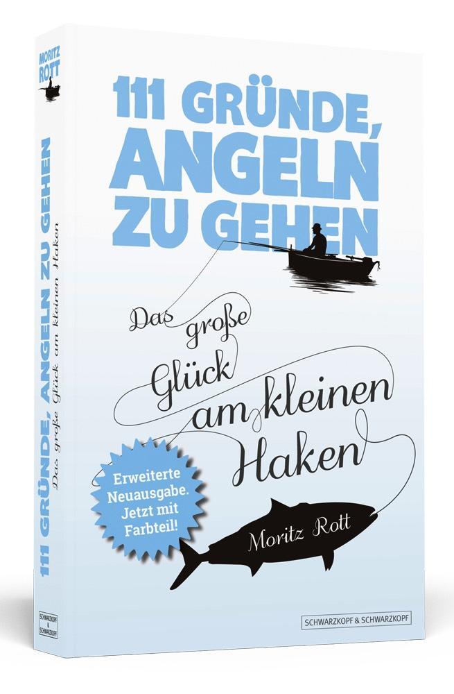 Cover: 9783942665612 | 111 Gründe, angeln zu gehen | Moritz Rott | Taschenbuch | 312 S.