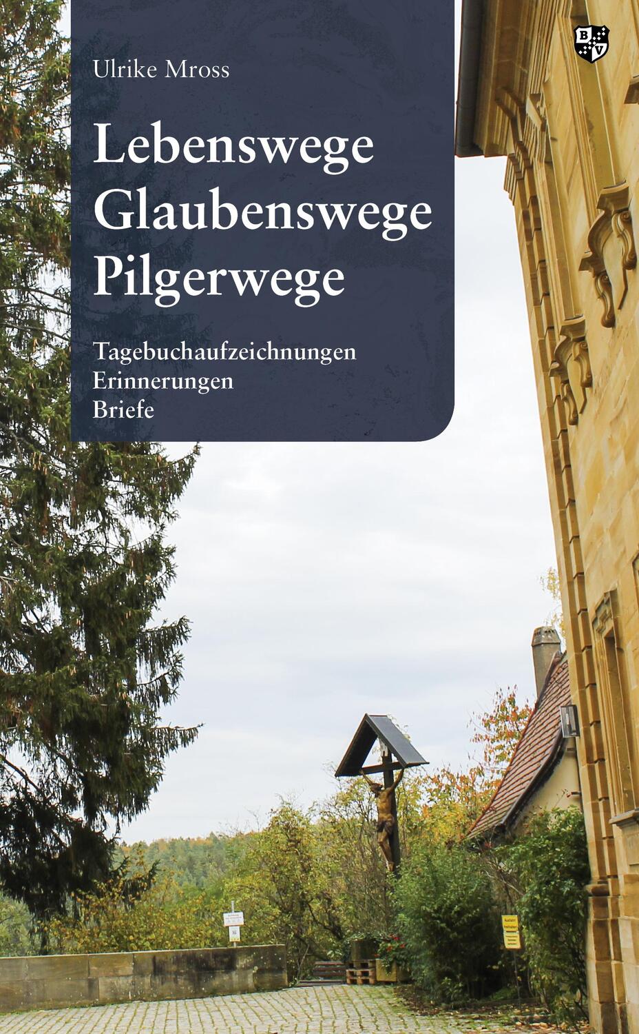 Cover: 9783810703743 | Lebenswege, Glaubenswege, Pilgerwege | Ulrike Mross | Taschenbuch