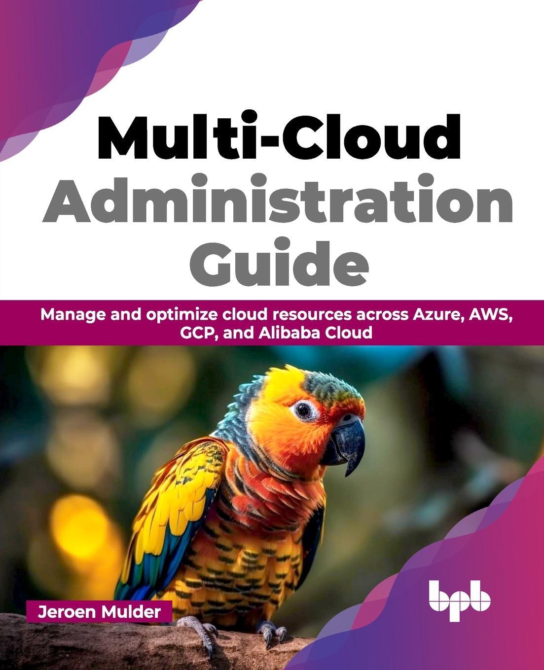 Cover: 9789355515551 | Multi-Cloud Administration Guide | Jeroen Mulder | Taschenbuch | 2023
