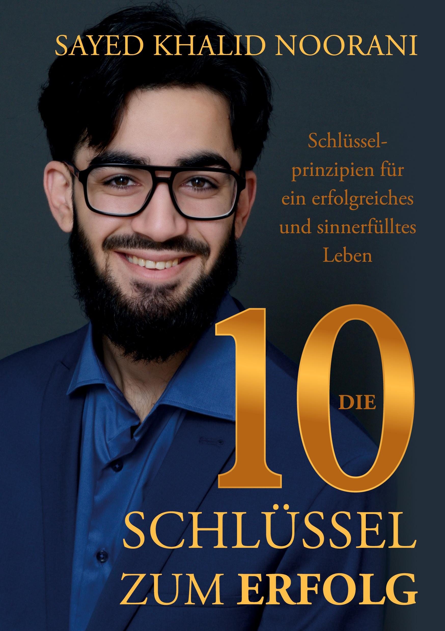 Cover: 9783758100864 | Die 10 Schlüssel zum Erfolg | Sayed Khalid Noorani | Taschenbuch