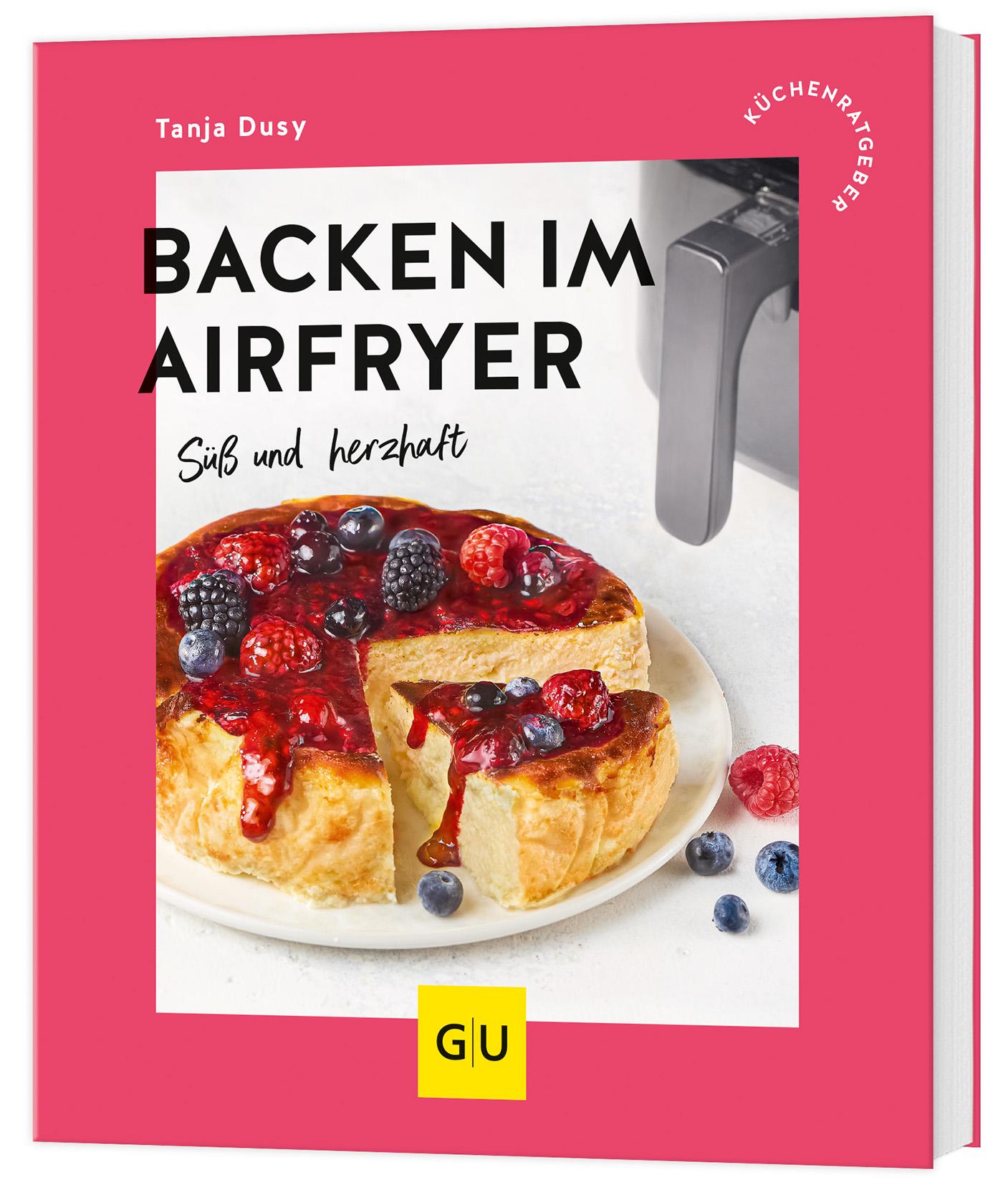 Cover: 9783833892349 | Backen im Airfryer | Süß und herzhaft | Tanja Dusy | Taschenbuch