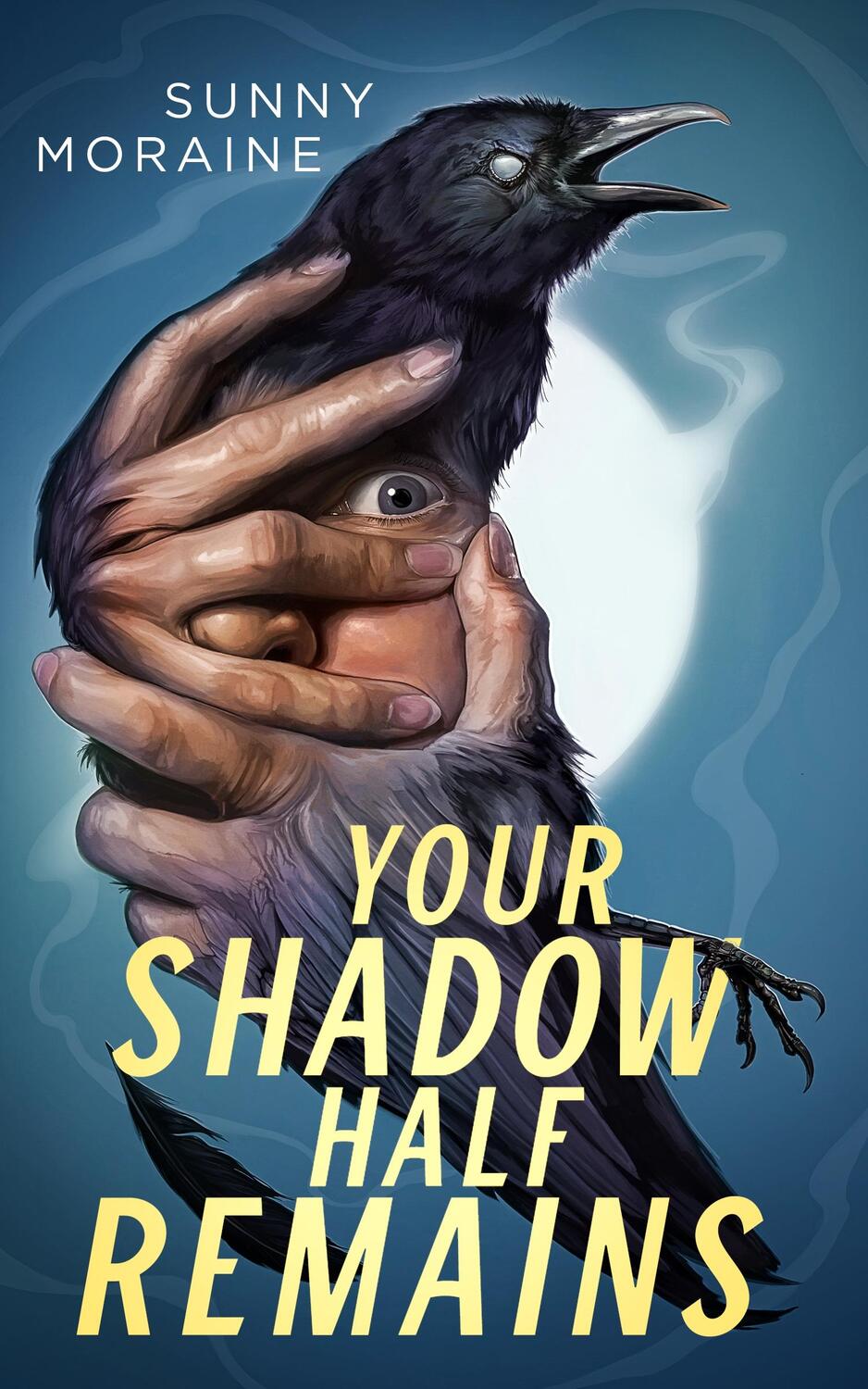 Autor: 9781250892201 | Your Shadow Half Remains | Sunny Moraine | Taschenbuch | Englisch