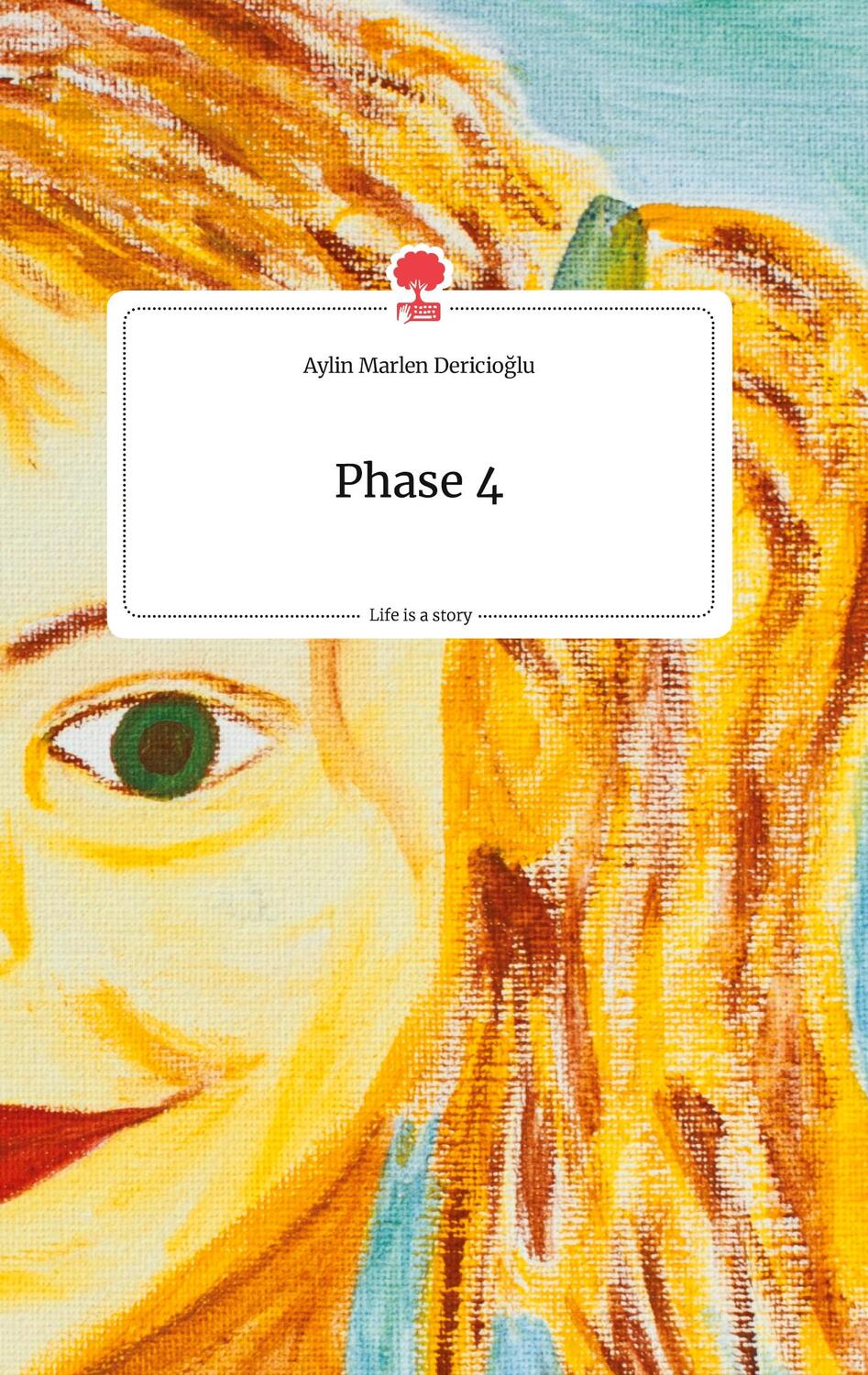 Cover: 9783710800580 | Phase 4. Life is a Story - story.one | Aylin Marlen Dericio¿lu | Buch