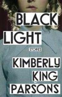 Cover: 9781838951290 | Black Light | Kimberly King Parsons | Taschenbuch | Englisch | 2020