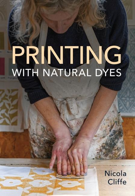 Cover: 9780719843242 | Printing with Natural Dyes | Nicola Cliffe | Taschenbuch | Englisch