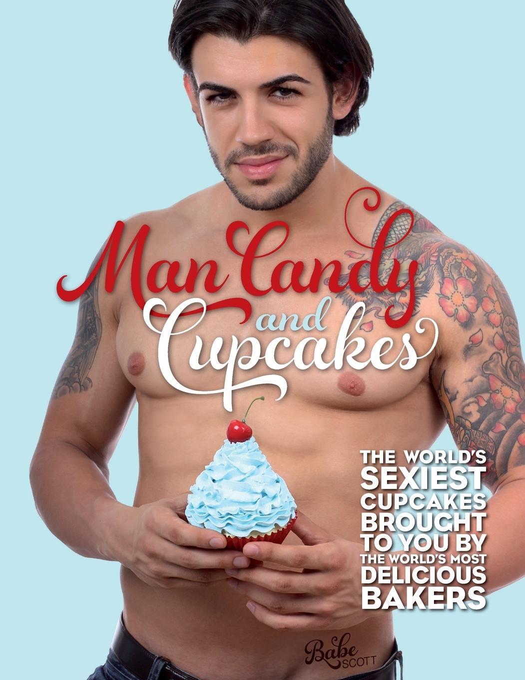 Cover: 9780984452750 | Man Candy and Cupcakes | Babe Scott | Taschenbuch | Englisch | 2014