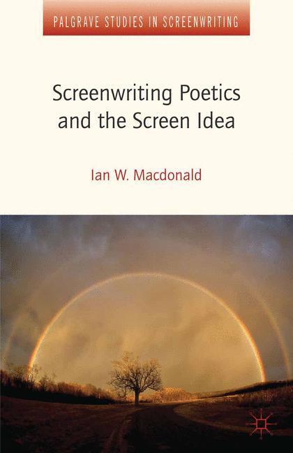Cover: 9781349351916 | Screenwriting Poetics and the Screen Idea | Ian W. Macdonald (u. a.)