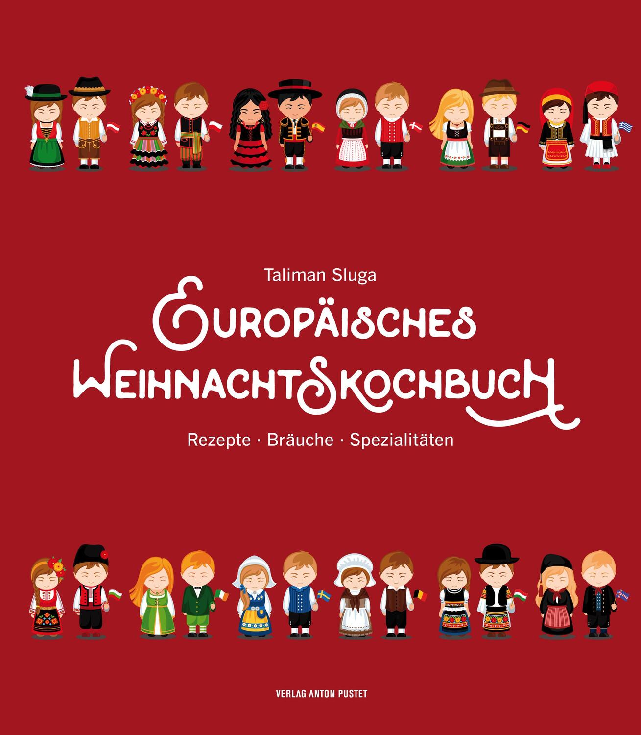 Cover: 9783702509064 | Europäisches Weihnachtskochbuch | Rezepte · Bräuche · Spezialitäten