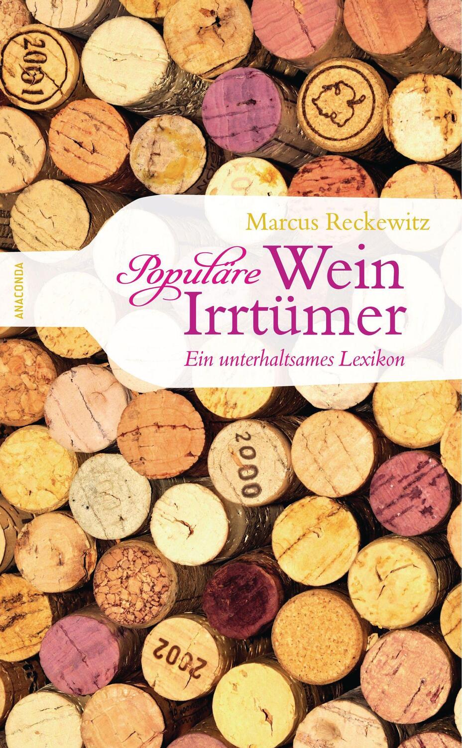 Cover: 9783866478206 | Populäre Wein-Irrtümer. Ein unterhaltsames Lexikon | Marcus Reckewitz