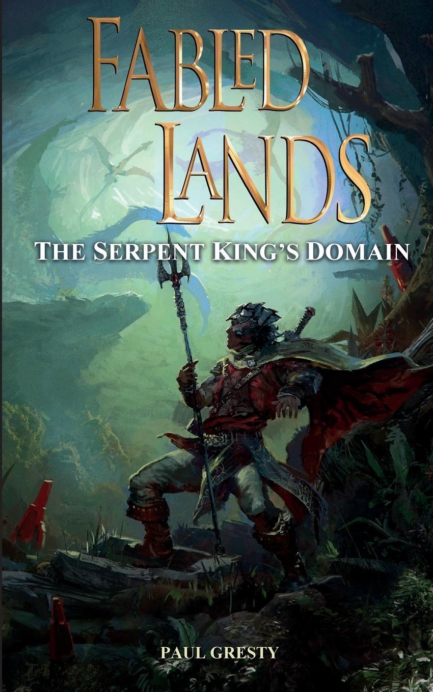 Cover: 9781909905306 | The Serpent King's Domain | Paul Gresty | Taschenbuch | Fabled Lands