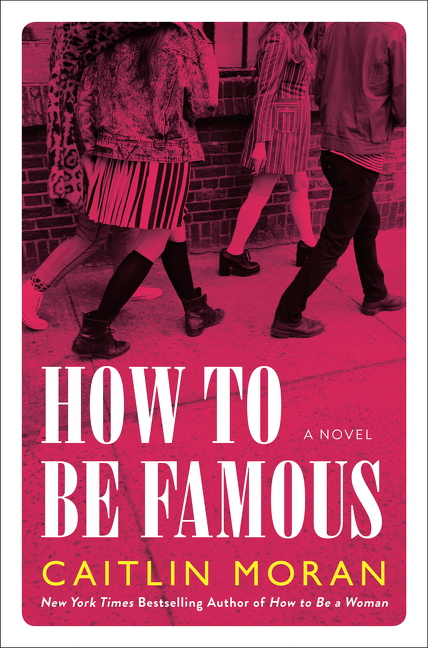 Cover: 9780062433770 | How to Be Famous | A Novel | Caitlin Moran | Buch | Englisch | 2018
