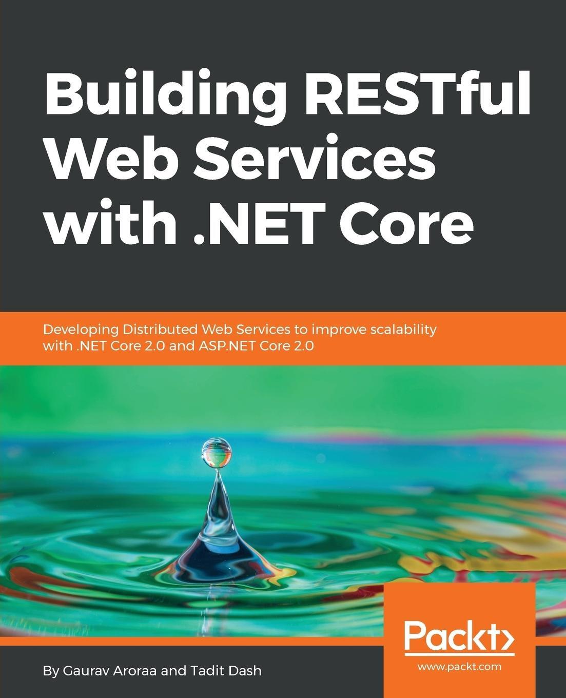 Cover: 9781788291576 | Building RESTful Web Services with .NET Core | Gaurav Aroraa (u. a.)