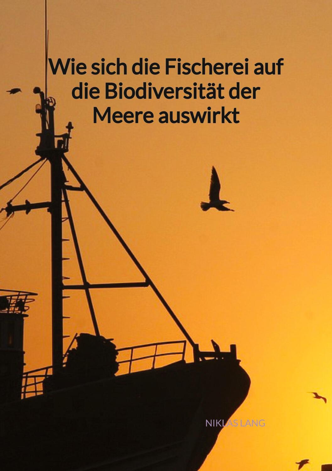 Cover: 9783347976092 | Wie sich die Fischerei auf die Biodiversität der Meere auswirkt | Lang