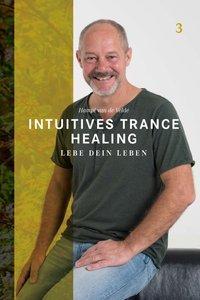 Cover: 9783907195086 | Intuitives Trance Healing | Lebe dein Leben | Hampi van de Velde
