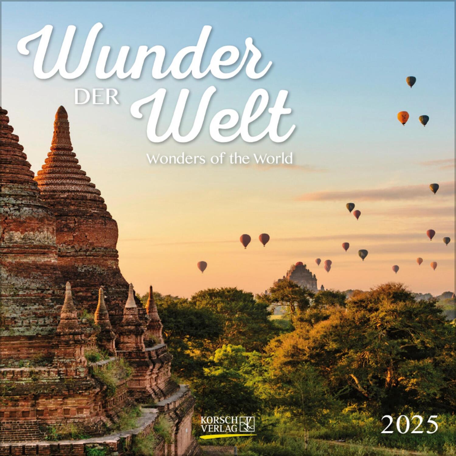 Cover: 9783731875550 | Wunder der Welt 2025 | Verlag Korsch | Kalender | 13 S. | Deutsch