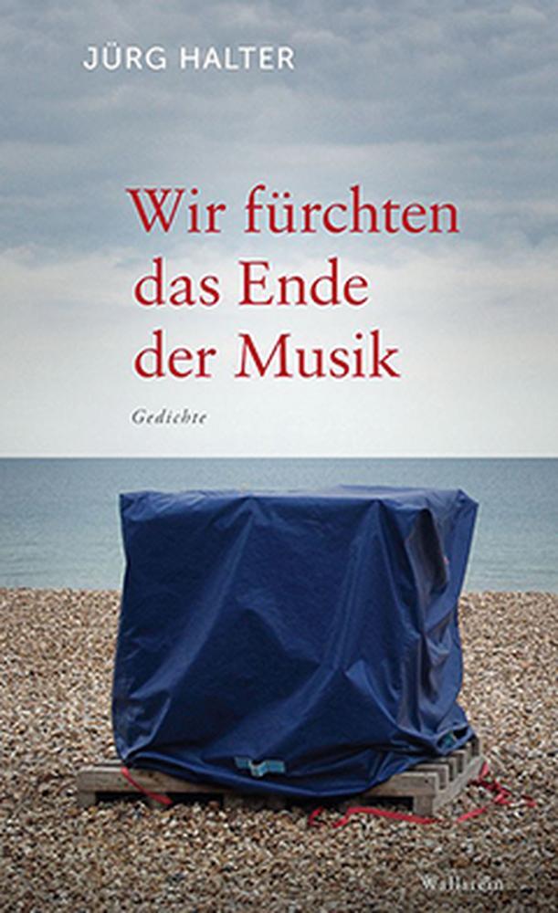 Cover: 9783835314221 | Wir fürchten das Ende der Musik | Jürg Halter | Buch | 72 S. | Deutsch