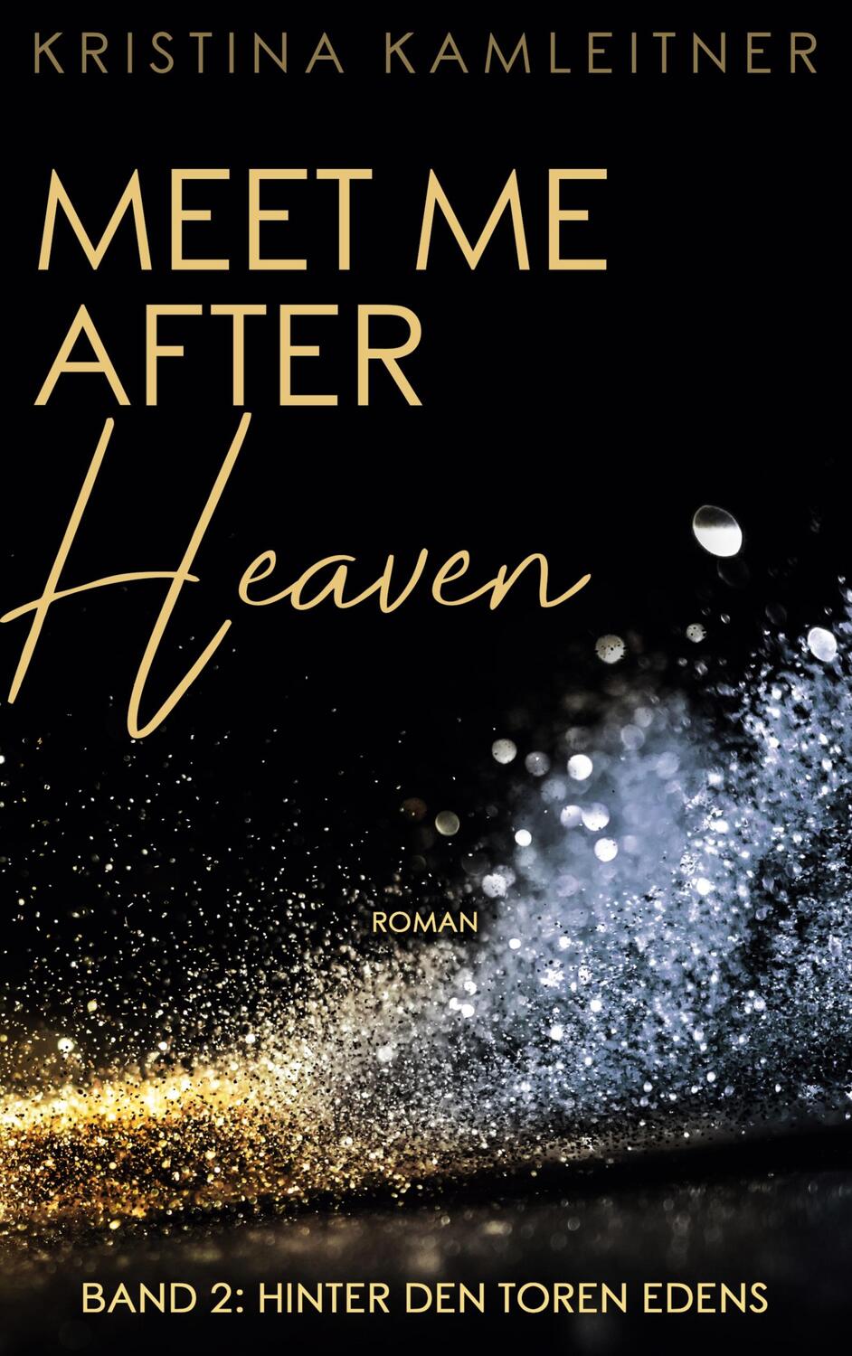 Cover: 9783755700463 | Meet Me After Heaven | Band 2: Hinter den Toren Edens | Kamleitner