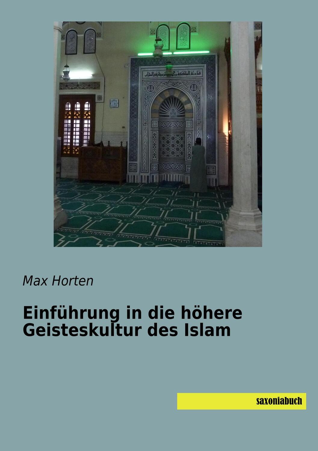 Cover: 9783957705211 | Einführung in die höhere Geisteskultur des Islam | Max Horten | Buch