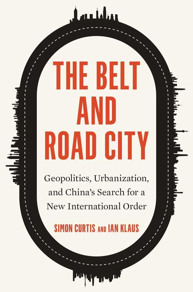 Cover: 9780300266900 | The Belt and Road City | Simon Curtis (u. a.) | Buch | Englisch | 2024