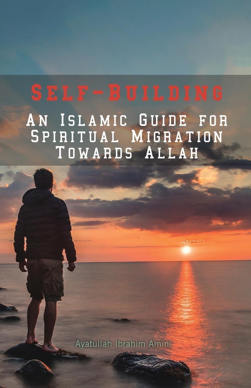 Cover: 9789644380006 | Self-Building | An Islamic Guide for Spiritual Migration Towards Allah